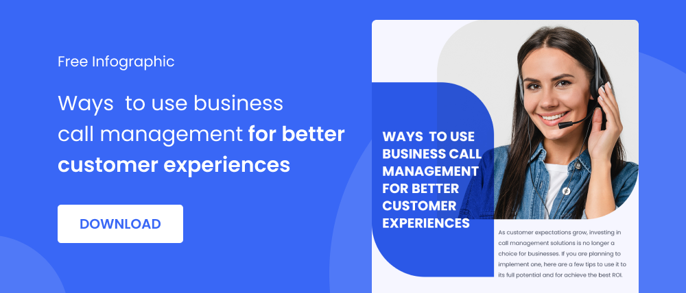Business call management for better customer experience