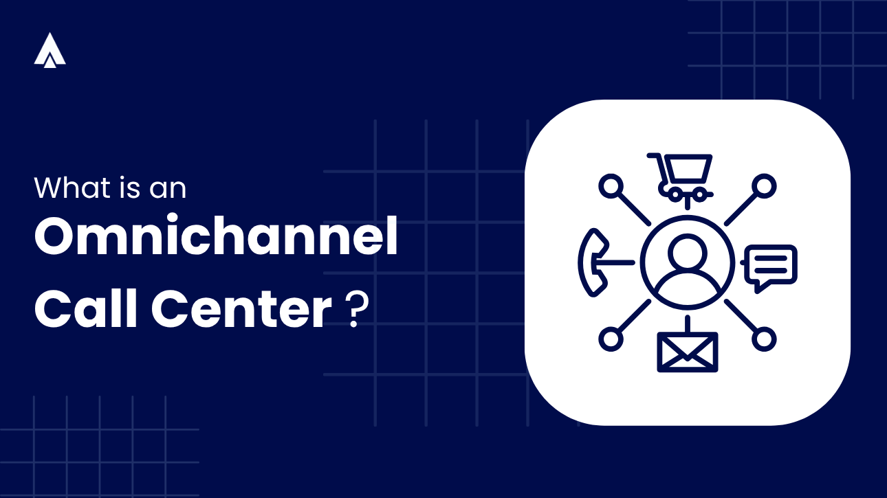 What is an Omnichannel Contact Center
