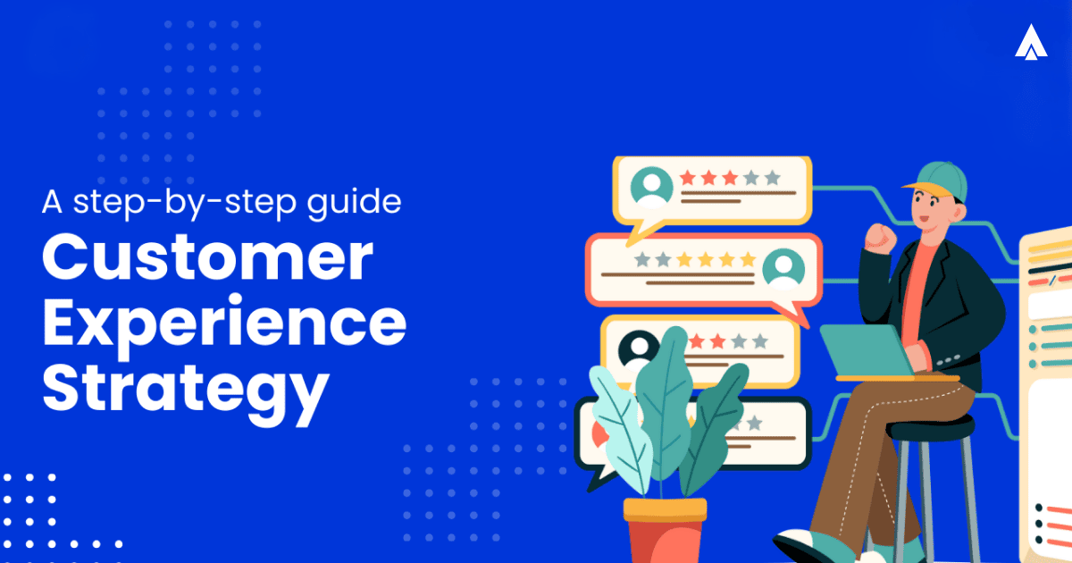 What is a Customer Experience Strategy_