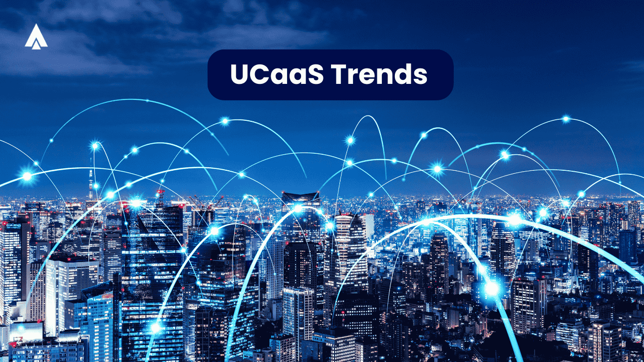 UCaaS Trends